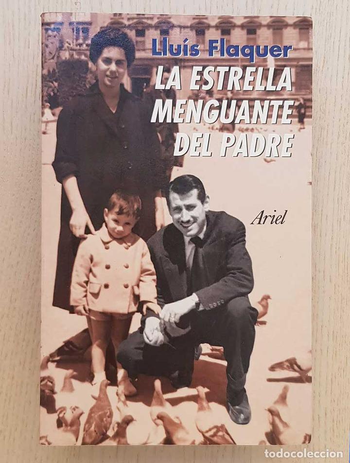 Libros de segunda mano: LA ESTRELLA MENGUANTE DEL PADRE - FLAQUER, Llu&iacute;s - Foto 1