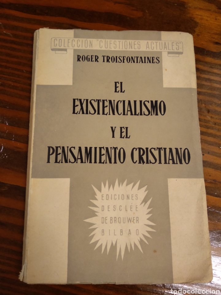 Libri di seconda mano: EL EXISTENCIALISMO Y EL PENSAMIENTO CRISTIANO - ROGER TROISFONTAINES #0505