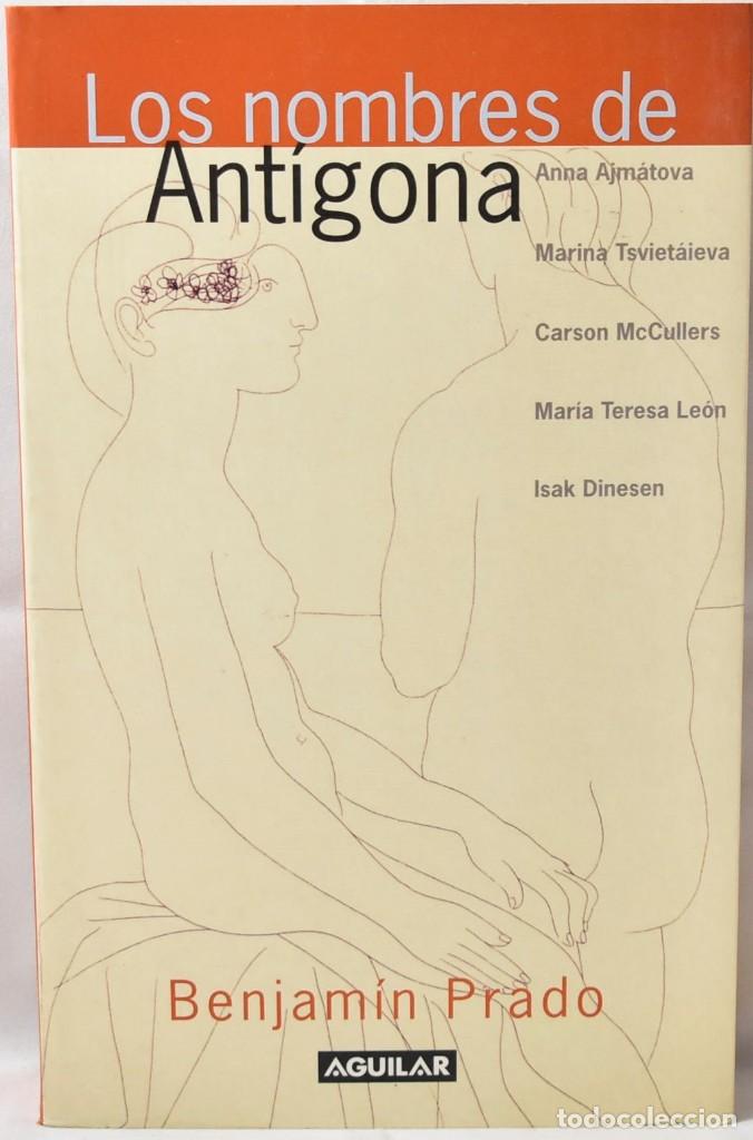 Libros de segunda mano: Los nombres de Ant&iacute;gona. Benjam&iacute;n Prado - Foto 1