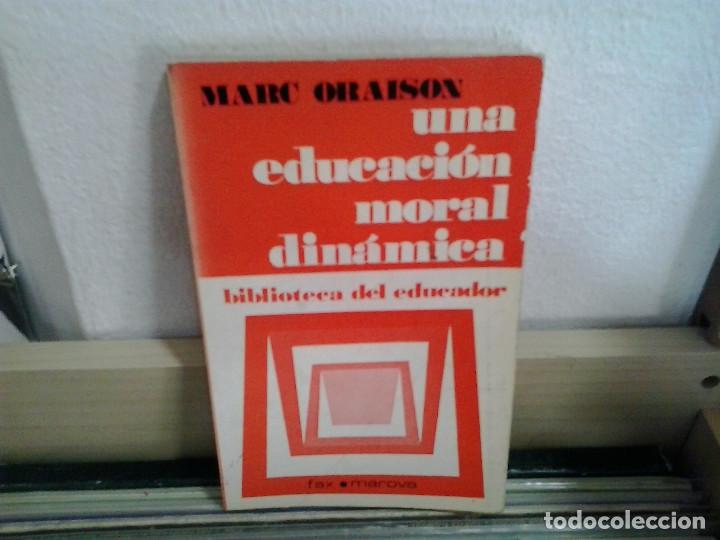 Libros de segunda mano: Una educaci&oacute;n moral din&aacute;mica. Marc Oraison - Foto 1