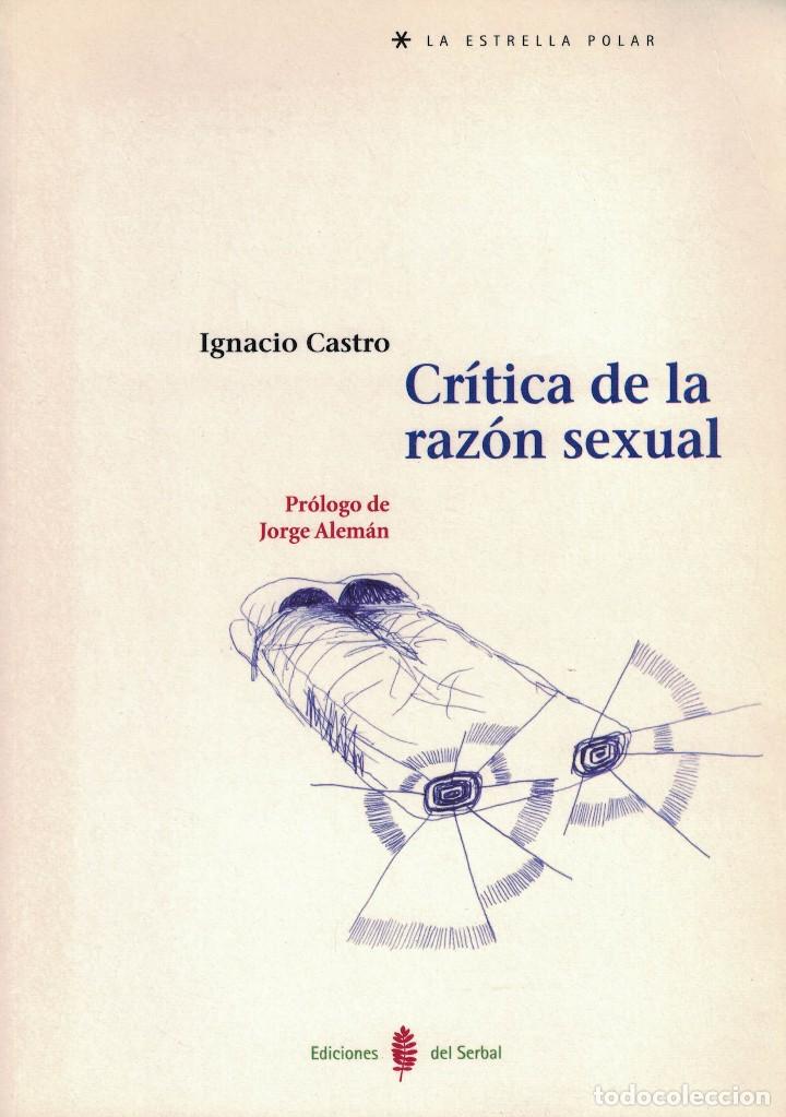 Libros de segunda mano: Ignacio castro, Cr&iacute;tica de la raz&oacute;n sexual - Foto 1