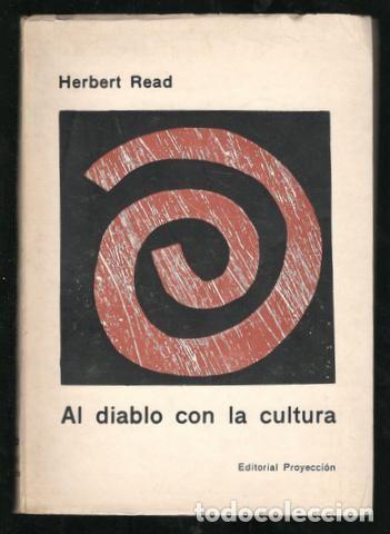 Libros de segunda mano: READ, HERBERT: AL DIABLO CON LA CULTURA - Foto 1