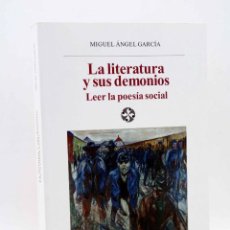 Libros de segunda mano: LA LITERATURA Y SUS DEMONIOS. LEER LA POESÍA SOCIAL (MIGUEL ÁNGEL GARCÍA) CASTALIA, 2012. OFRT