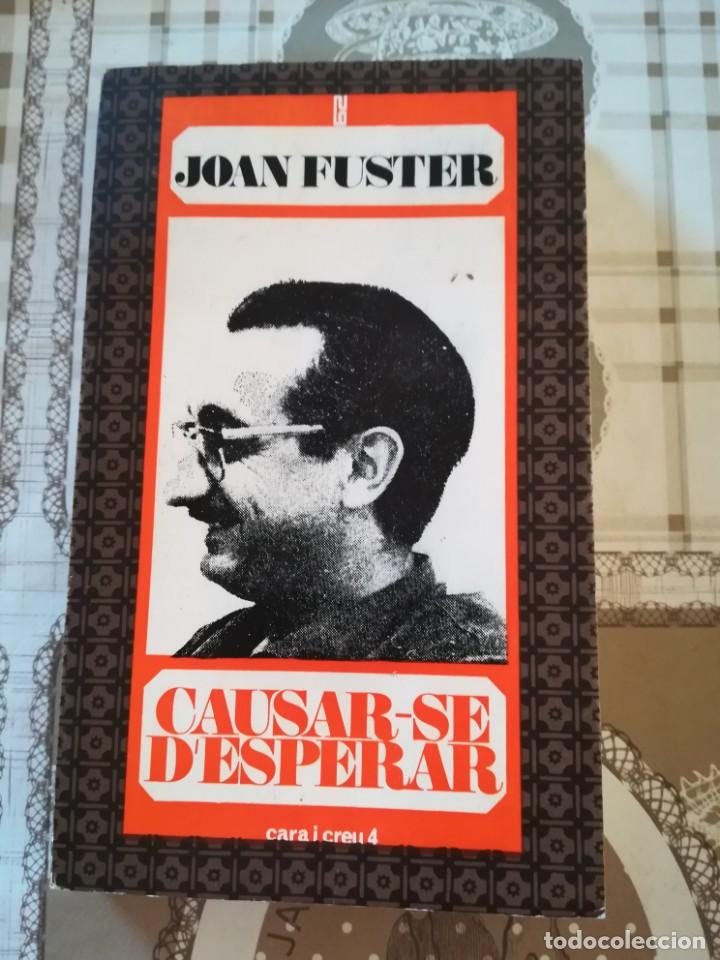 Libros de segunda mano: Causar-se desperar - Joan Fuster - en catal&agrave; - Foto 1