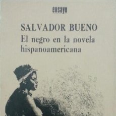 Libros de segunda mano: EL NEGRO EN LA NOVELA HISPANOAMERICANA - SALVADOR BUENO. Lote 171173947