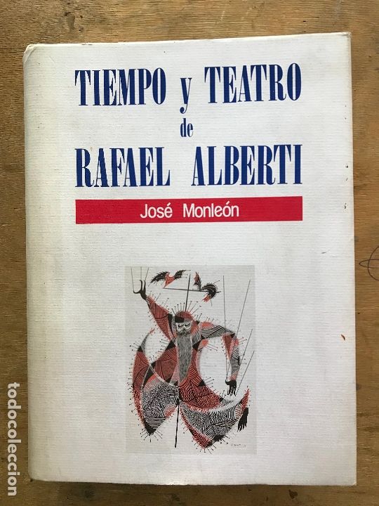 Libros de segunda mano: TIEMPO Y TEATRO DE RAFAEL ALBERTI. JOS&Eacute; MONLE&Oacute;N. - Foto 1