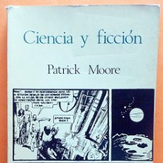 Libros de segunda mano: CIENCIA Y FICCIÓN - PATRICK MOORE - TAURUS - 1965 - VER INDICE. Lote 173405137