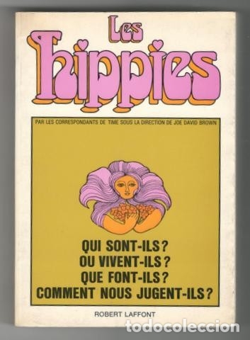 Libros de segunda mano: LES HIPPIES PAR LES CORRESPONDANTS DE TIME SOUS LA DIRECTION DE JOE DAVID BROWN. 1968