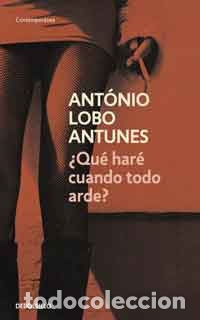 Libros de segunda mano: &iquest;Qu&eacute; har&eacute; cuando todo arde?.- Antonio Lobo Antunes (bolsillo) - Foto 1