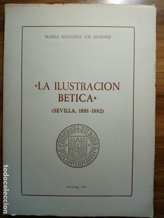 Libros de segunda mano: &laquo;La ilustraci&oacute;n b&eacute;tica&raquo; (Sevilla 1881-1882) - Gil Jim&eacute;nez, Mar&iacute;a Dolores