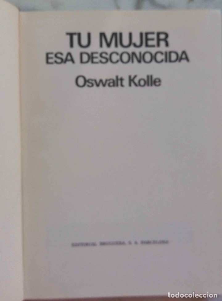 Libros de segunda mano: TU MUJER, ESA DESCONOCIDA. OSWALT KOLLE. LIBRO BRUGERA - Foto 2