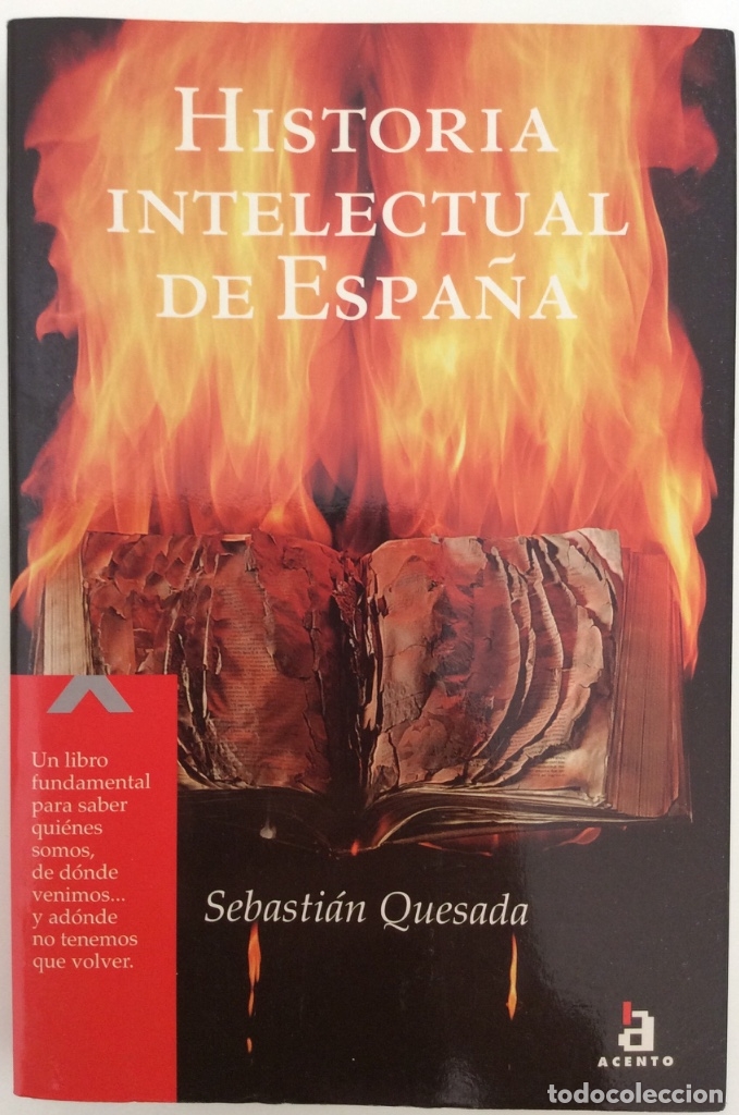 Libros de segunda mano: HISTORIA INTELECTUAL DE ESPA&Ntilde;A. SEBASTI&Aacute;N QUESADA. ACENTO. 2004. - Foto 1