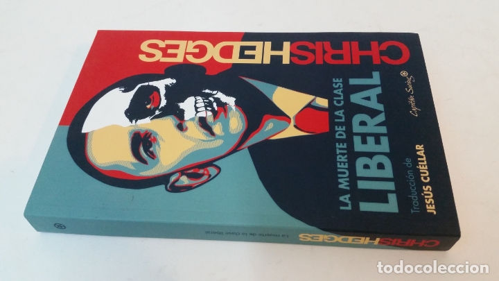 Libros de segunda mano: 2015 - CHRIS HEDGES - LA MUERTE DE LA CLASE LIBERAL - CAPIT&Aacute;N SWING - Foto 1