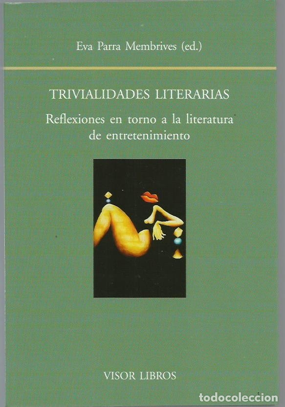 Libros de segunda mano: E. PARRA MEMBRIVES: Trivialidades literarias. Reflexiones en torno a la literatura de entretenimient
