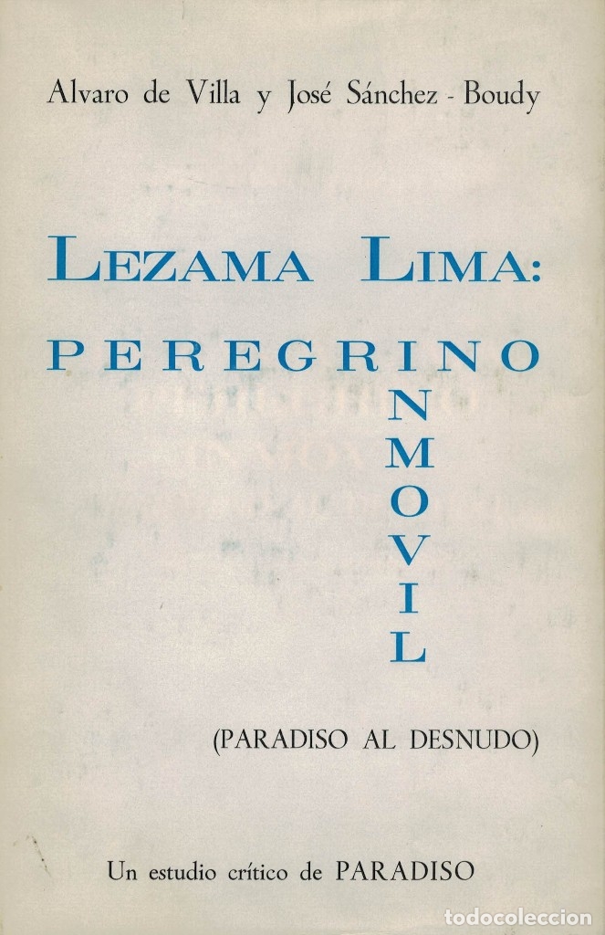 Libros de segunda mano: &Aacute;lvaro de Villa Jos&eacute; S&aacute;nchez-Boudy Lezama Lima Peregrino inm&oacute;vil Paradiso al desnudo Estudio cr&iacute;tico