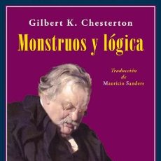 Libros de segunda mano: GILBERT K. CHESTERTON. MONSTRUOS Y LÓGICA. NUEVO. Lote 401763174