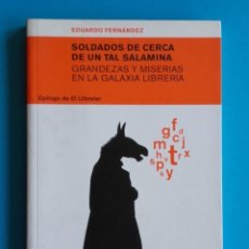 Libros de segunda mano: SOLDADOS DE CERCA DE UN TAL SALAMINA. EDUARDO FERNÁNDEZ. 10 EUROS PEDIDO MÍNIMO