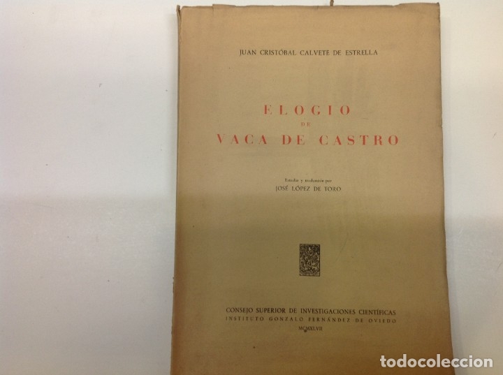 Libros de segunda mano: JUAN CRISTOBAL CALVETE DE LA ESTRELLA ... ELOGIO DE VACA DE CASTRO ... 1947