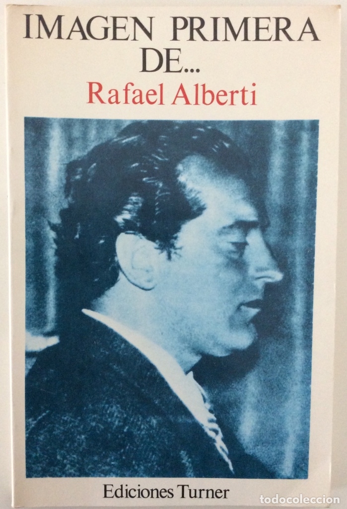 Libros de segunda mano: IMAGEN PRIMERA DE...RAFAEL ALBERTI. EDICIONES TURNER. 1975 - Foto 1