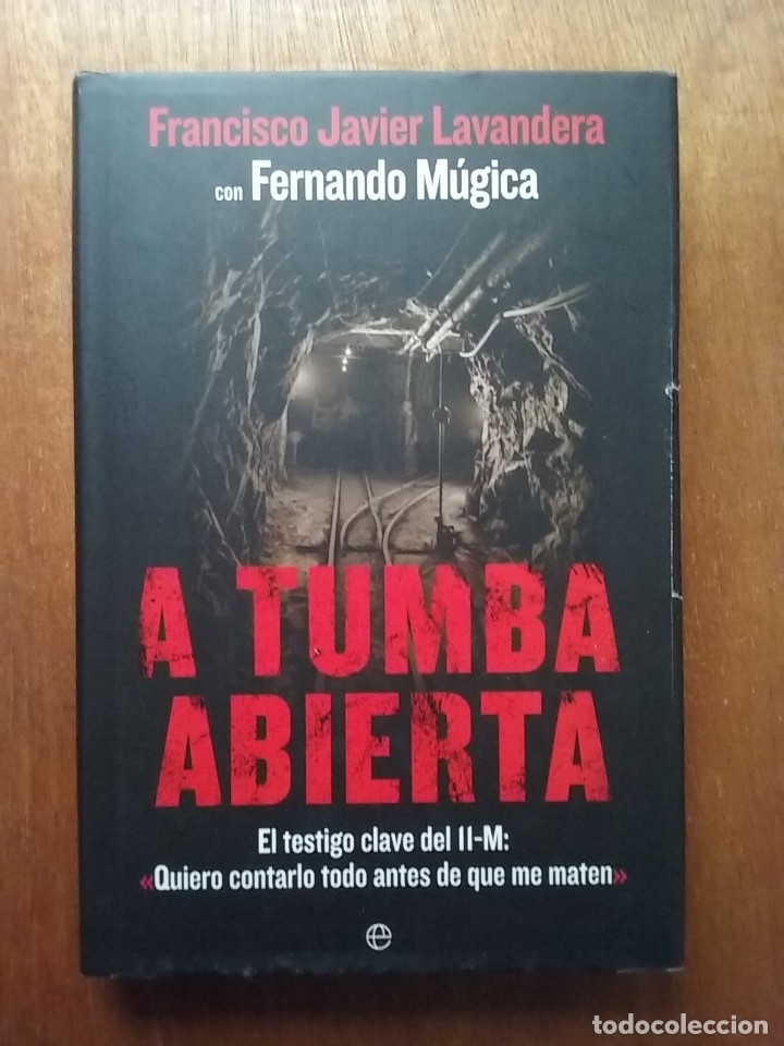 Gebrauchte B&uuml;cher: A TUMBA ABIERTA, FERNANDO MUGICA, FRANCISCO JAVIER LAVANDERA, LA ESFERA DE LOS LIBROS, 11 M, 2006