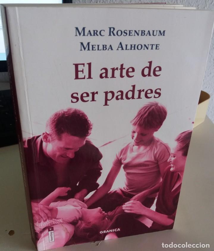 Libros de segunda mano: EL ARTE DE SER PADRES - ROSENBAUM / ALHONTE - Foto 1