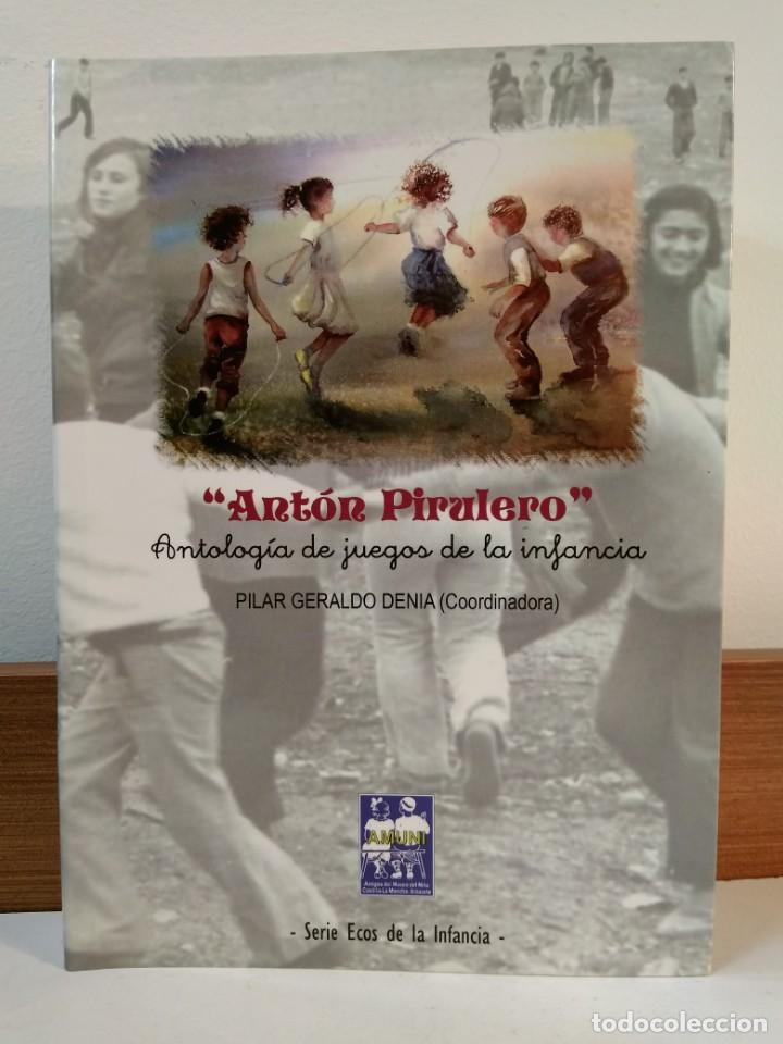 Libri di seconda mano: ANT&Oacute;N PIRULERO. Antolog&iacute;a de juegos de la infancia. GERARDO DENIA, Pilar. ISBN 9788460833116.