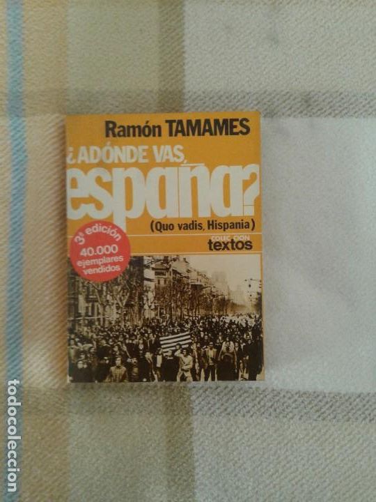 Libros de segunda mano: ADONDE VAS ESPA&Ntilde;A   RAMON TAMAMES - Foto 1