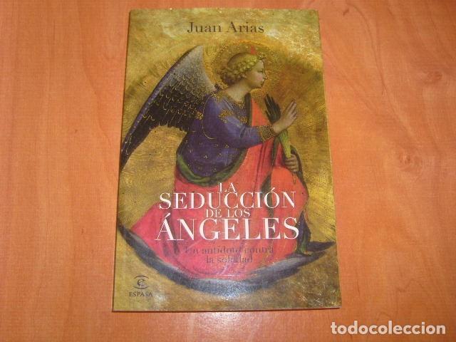 Libros de segunda mano: LA SEDUCCION DE LOS ANGELES , JUAN ARIAS - Foto 1