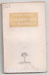 Libri di seconda mano: El hombre ante la asamblea, Wilmore Kendall