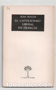Libri di seconda mano: El catolicismo liberal en Francia, Jean Roger