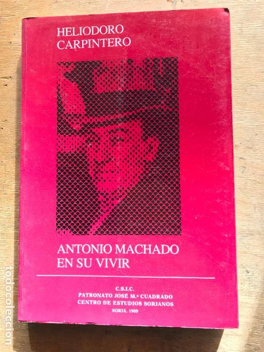 Libros de segunda mano: ANTONIO MACHADO EN SU VIVIR. HELIODORO CARPINTERO. - Foto 1