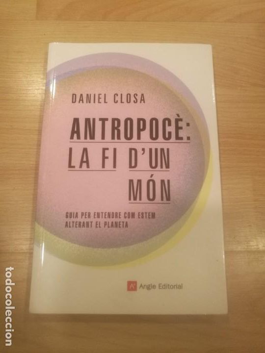 Libros de segunda mano: Antropoc&egrave;: la fi dun m&oacute;n. Daniel Closa - Foto 1