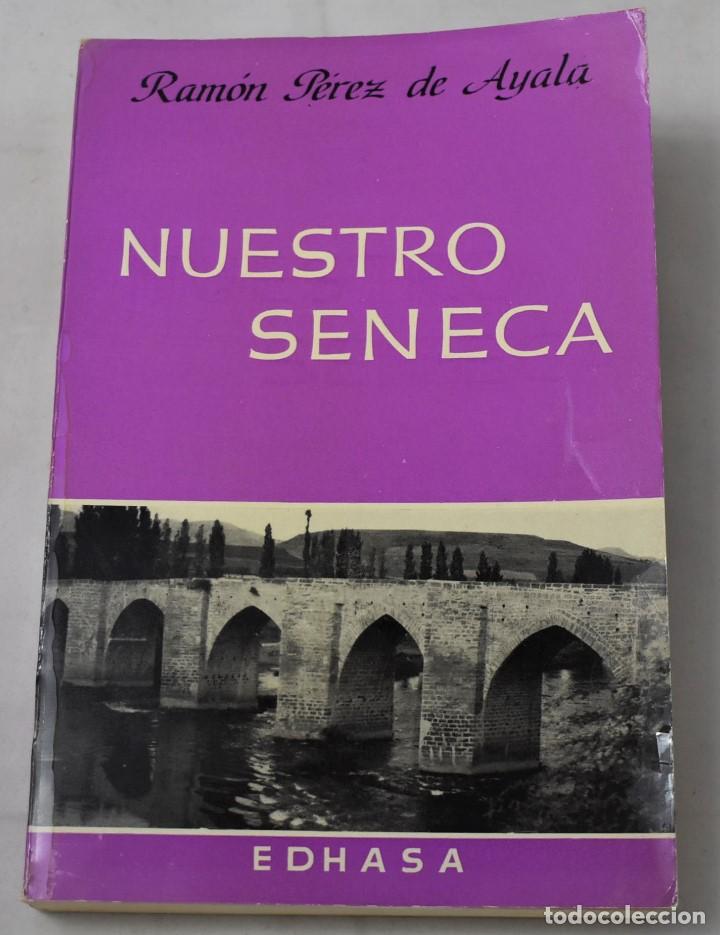 Libros de segunda mano: Nuestro S&eacute;neca. P&eacute;rez de Ayala, Ram&oacute;n - Foto 1