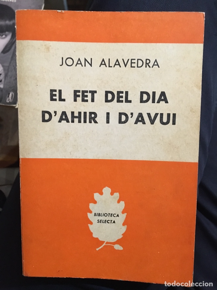 Libros de segunda mano: joan alavedra. el fet del dia dahir i davui .selecta. - Foto 1
