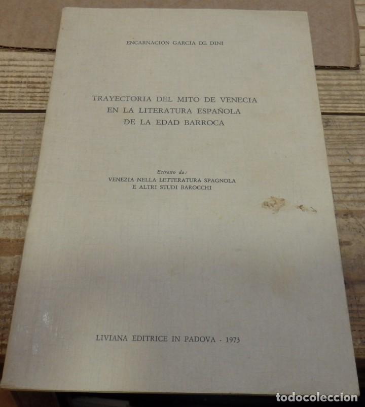 Libros de segunda mano: TRAYECTORIA DEL MITO DE VENECIA EN LA LITERATURA ESPA&Ntilde;OLA DE LA EDAD BARROCA, ENCARNACION GARCIA