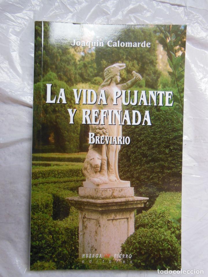 Libros de segunda mano: LA VIDA PUJANTE Y REFINADA. CALOMARDE Joaqu&iacute;n. 2003 - Foto 1
