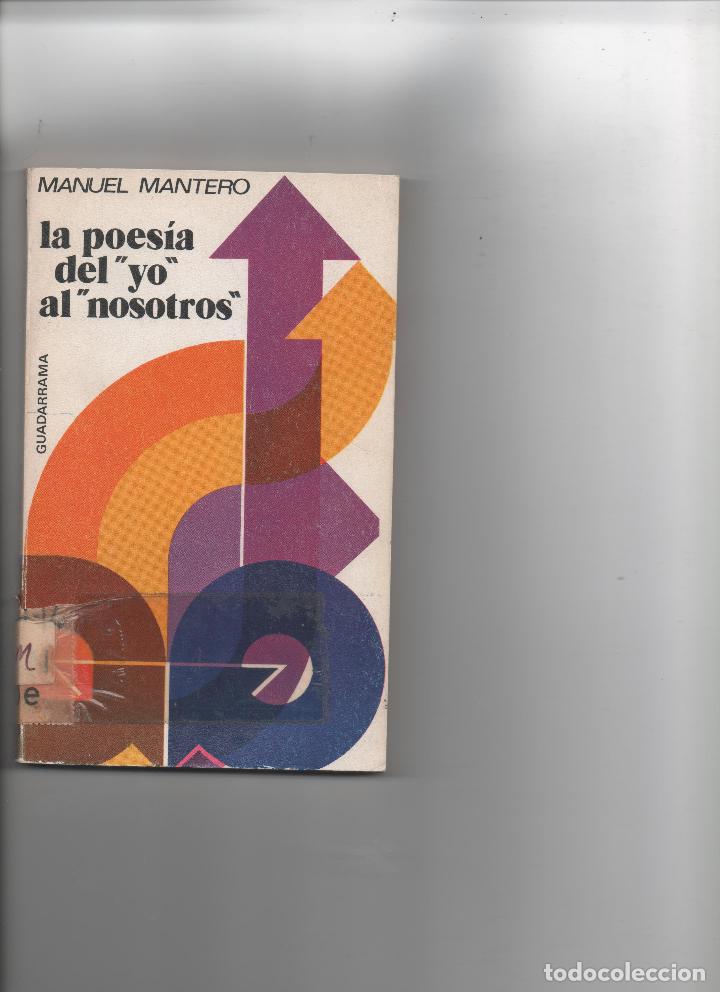 Libros de segunda mano: &rdquo;La poes&iacute;a del &rdquo;&rdquo;yo&rdquo;&rdquo; Al &rdquo;&rdquo;nosotros&rdquo;&rdquo;.Manuel Mantero.&rdquo; - Foto 1
