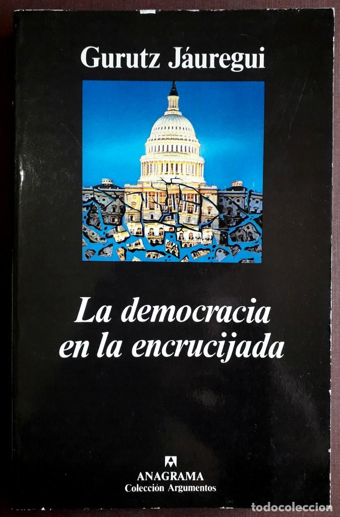 Libros de segunda mano: Gurutz J&aacute;uregui . La democracia en la encrucijada . Anagrama - Foto 1