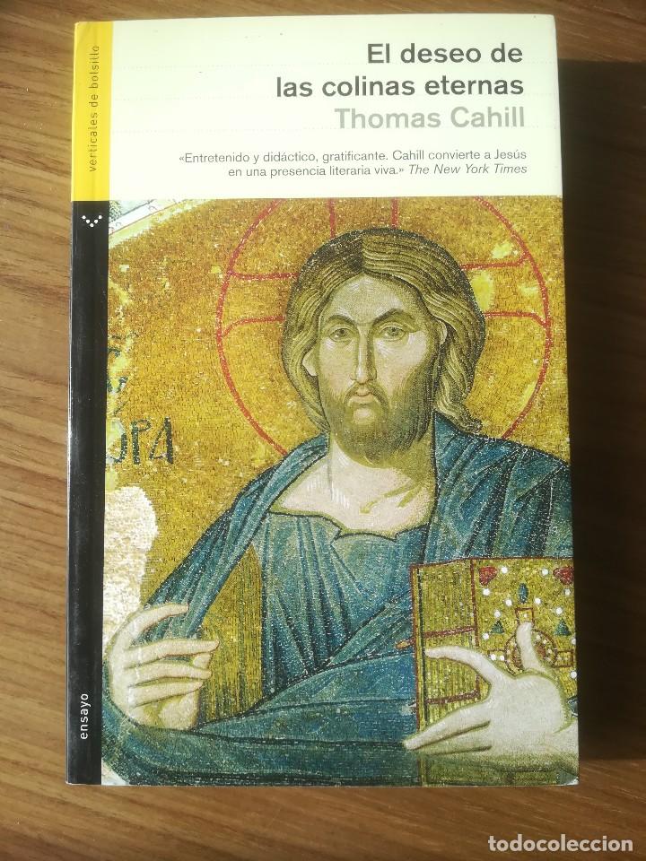Libros de segunda mano: EL DESEO DE LAS COLINAS ETERNAS THOMAS CAHILL 2007 - Foto 1