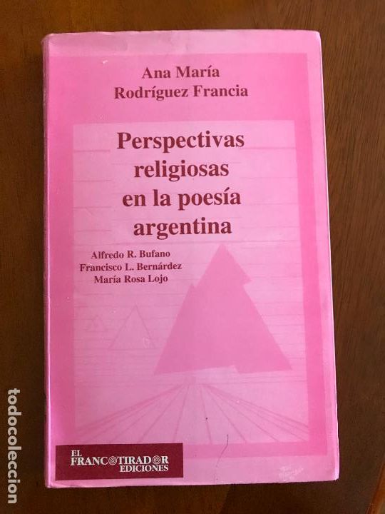 Livres d'occasion: PERSPECTIVAS RELIGIOSAS EN LA POES&Iacute;A ARGENTINA. ANA MAR&Iacute;A RODR&Iacute;GUEZ FRANCIA. (DEDICADO POR EL AUTOR)