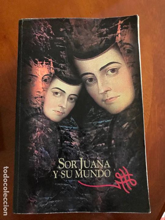 Livres d'occasion: SOR JUANA Y SU MUNDO, UNA MIRADA ACTUAL. SARA POOT HERRERA.