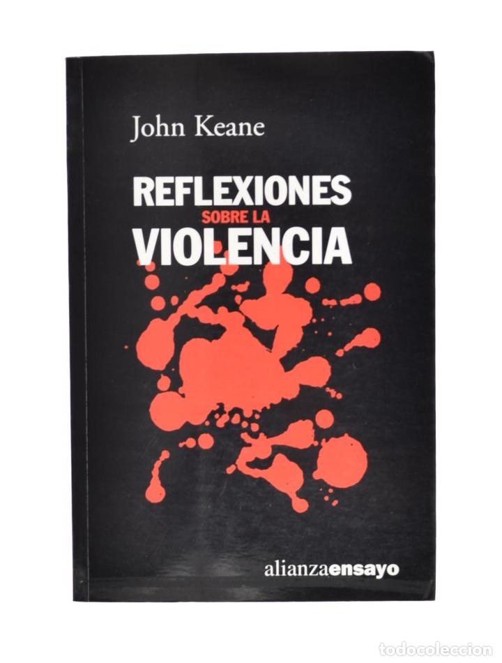 Libros de segunda mano: REFLEXIONES SOBRE LA VIOLENCIA - KEANE, John - Foto 1