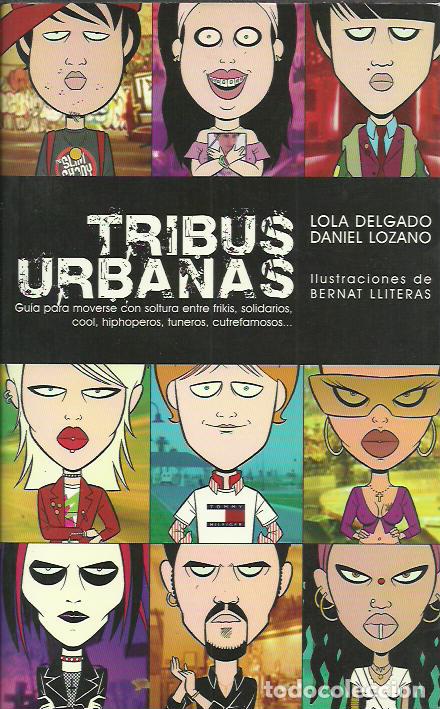 Libros de segunda mano: Lola Delgado y Daniel Lozano-Tribus Urbanas.La Esfera de los Libros.2004.
