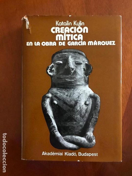 Libri di seconda mano: CREACI&Oacute;N M&Iacute;TICA EN LA OBRA DE GARC&Iacute;A M&Aacute;RQUEZ. KATALIN KULIN. (DEDICADO).