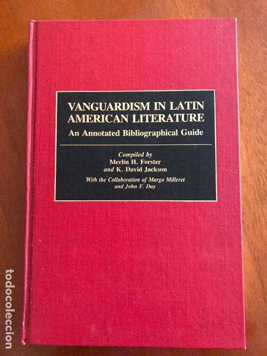 Livres d'occasion: VANGUARDISM IN LATIN AMERICA LITERATURE. AN ANNOTATED BIBLIOGRAPHICAL GUIDE. (DEDICADO).