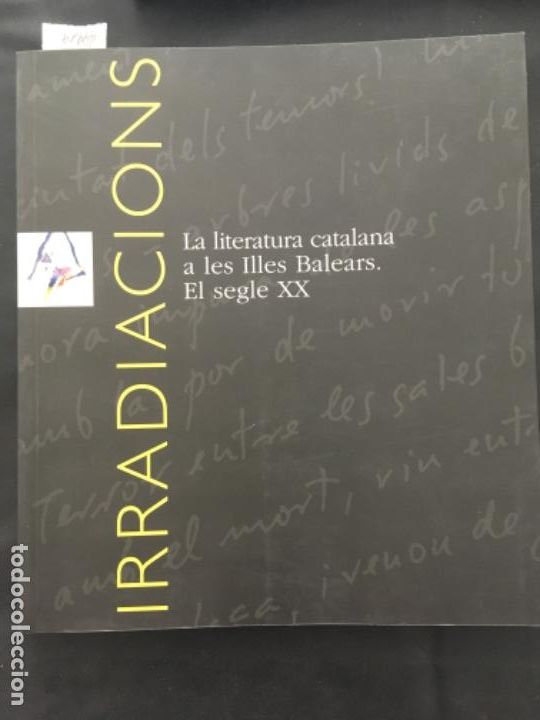 Libros de segunda mano: IRRADIACIONS, LA LITERATURA CATALANA A LES ILLES BALEARS. EL SEGLE XX