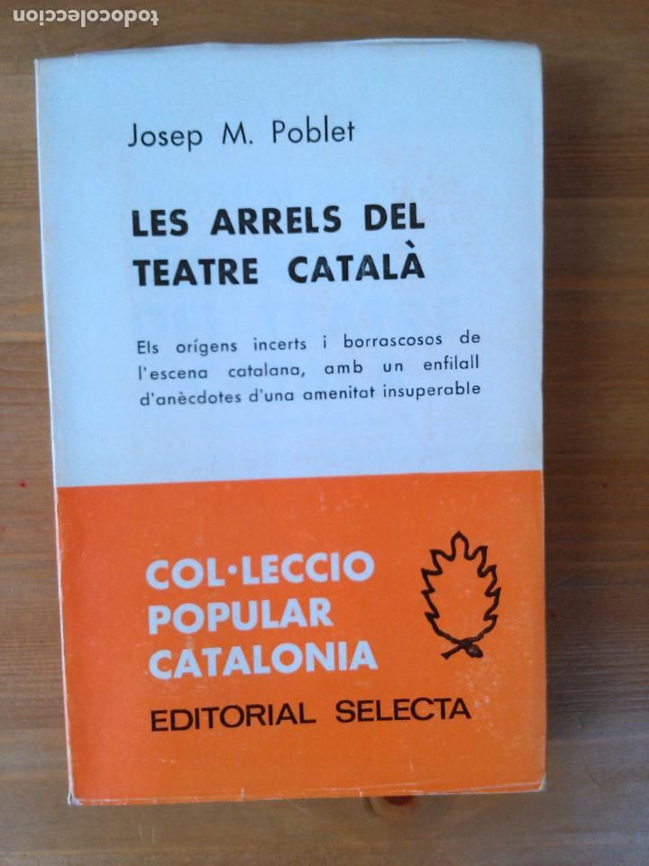 Libros de segunda mano: Les arrels del teatre catal&agrave;. Josep M. Poblet - Foto 1