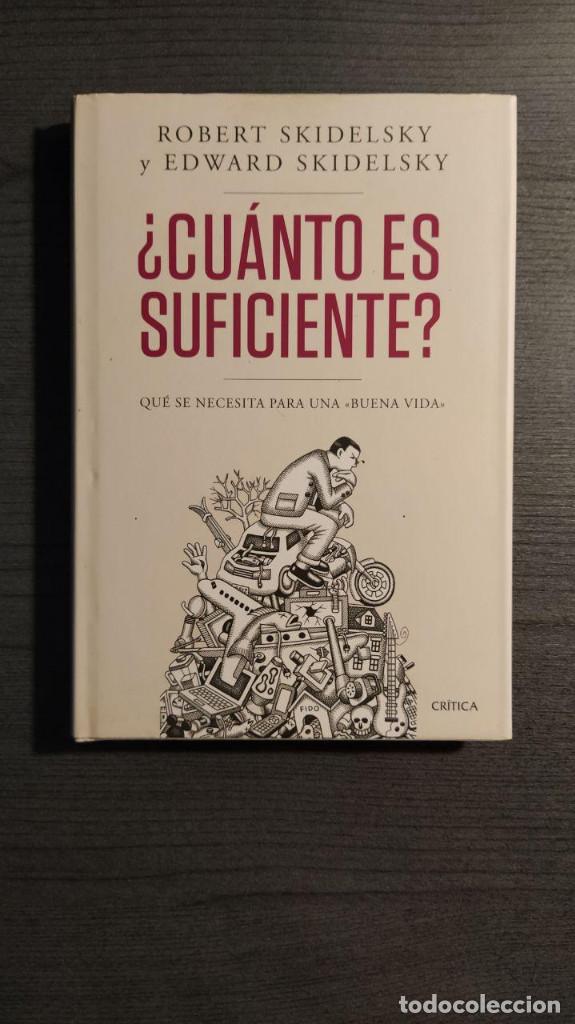 Libros de segunda mano: &iquest;CUANTO ES SUFICIENTE?.  ROBERT SKIDELSKY.  Critica - Foto 1