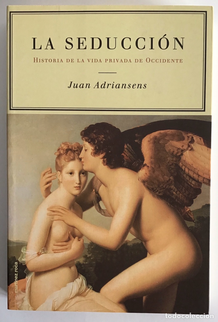 Libros de segunda mano: LA SEDUCCI&Oacute;N / Historia de la vida privada de Occidente / JUAN ADRIANSENS / MART&Iacute;NEZ ROCA