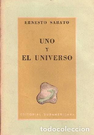 Libros de segunda mano: S&aacute;bato, Ernesto - Uno y el universo - PRIMERA EDICI&Oacute;N - Foto 1